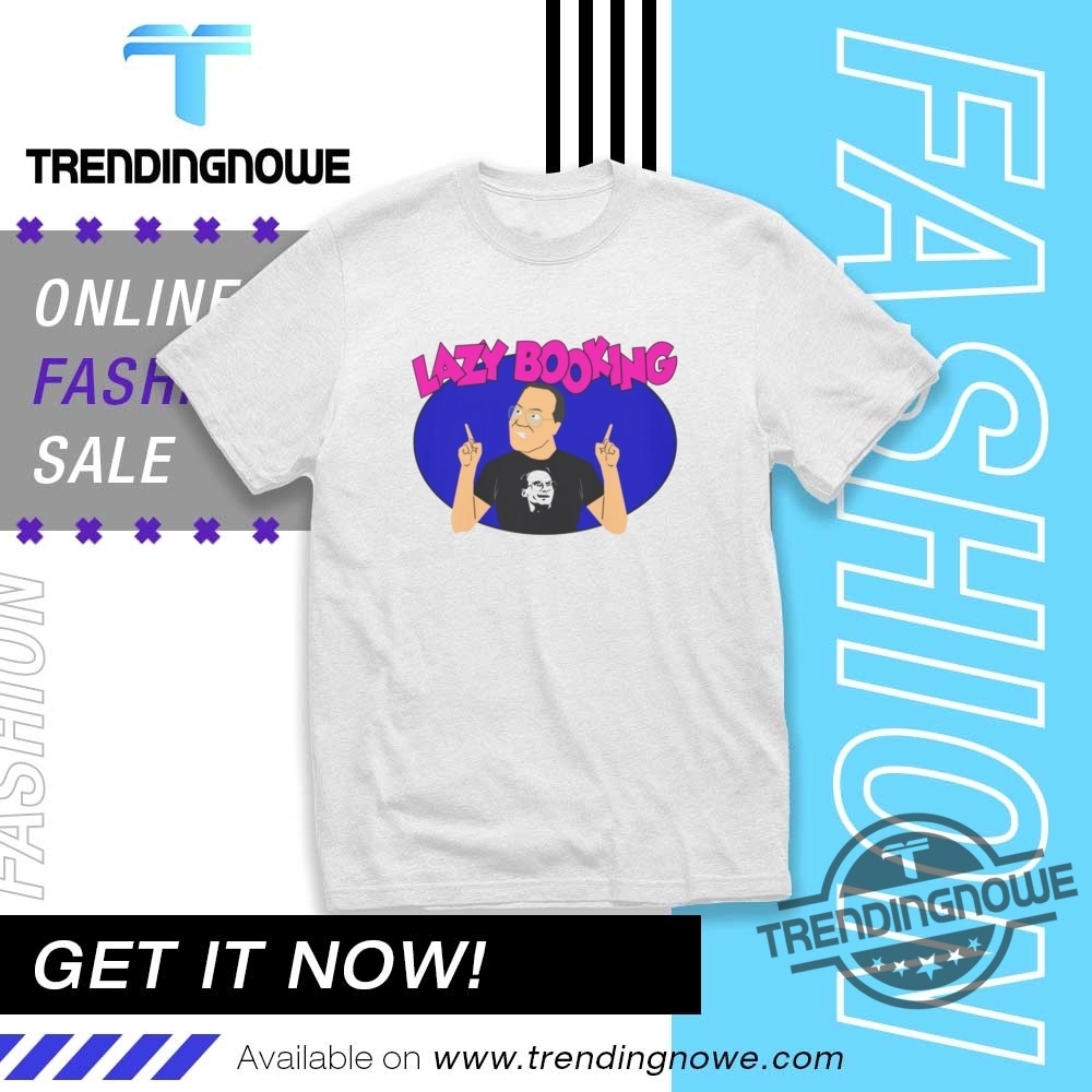 "Trending Graphic Tees: Top Picks for Bold Statement Apparel" 6 Official Jim Cornette Lazy Booking Shirt