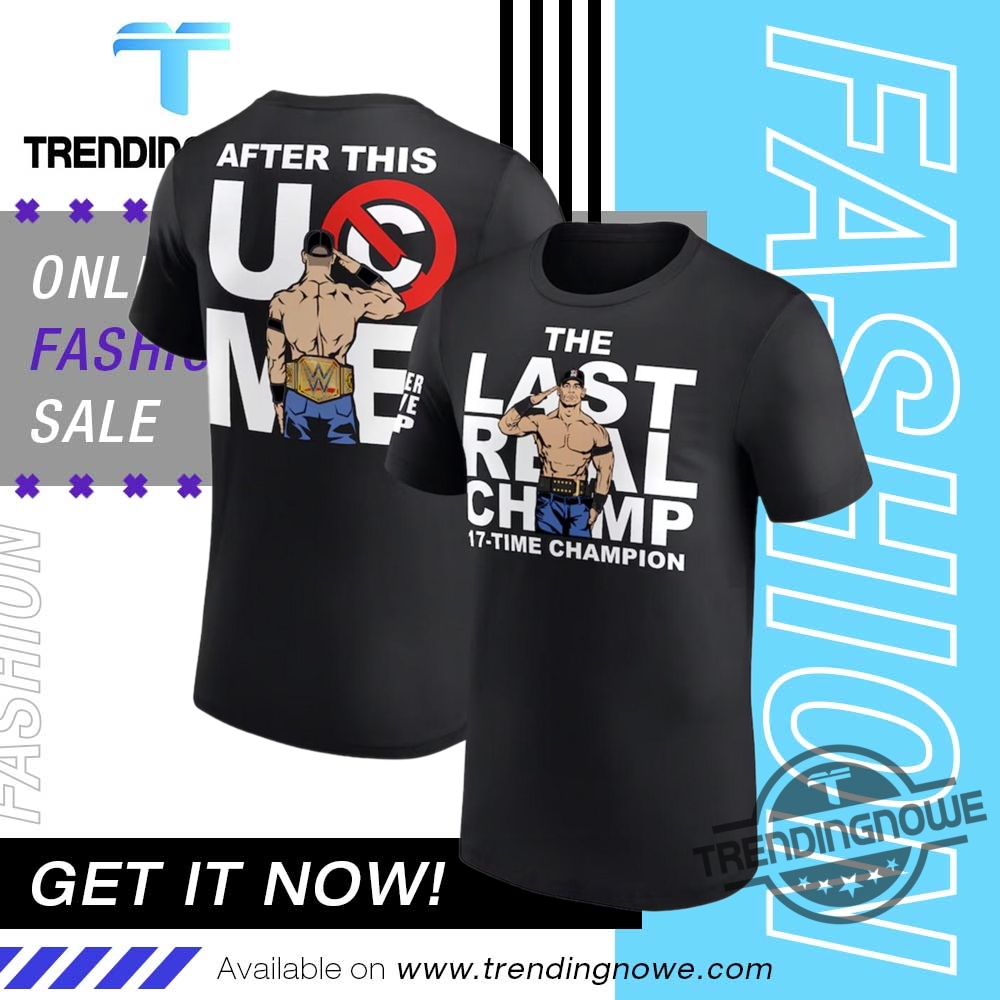 John Cena The Last Real Champ 17 Time Champion Shirt