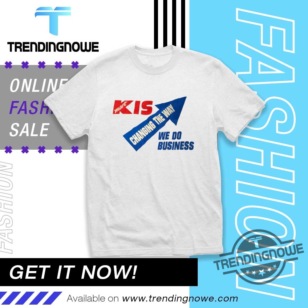 "Top 5 Trendy Shirts: Unique Designs for Every Style Enthusiast" 11 Kmart Information Services Changing The Way We Do Business Shirt