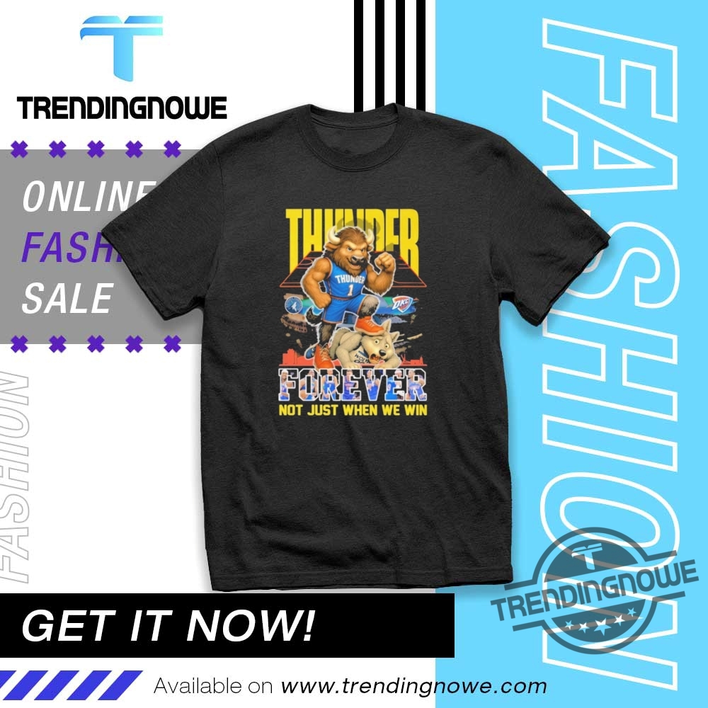 "Top Trending 2025 NBA Shirts: OKC Thunder, WBS, Ben 10" 10 Oklahoma City Thunder Stomp Minnesota Timberwolves Forever Not Just When We Win Mascot Shirt