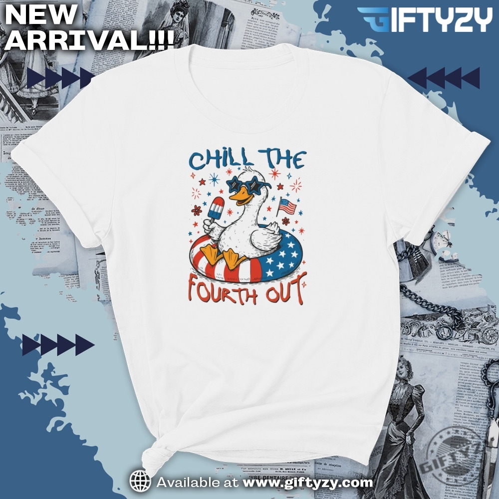 Chill The Fourth Out Patriotic Goose 4Th Of July Shirt 5 Chill the Fourth Out Patriotic Goose 4th of July Shirt