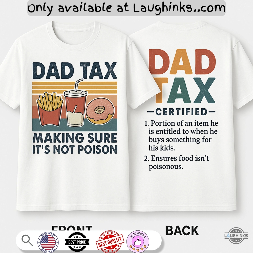 Dad Tax Making Sure Its Not Poison Shirt 5 Dad Tax Making Sure Its Not Poison Shirt