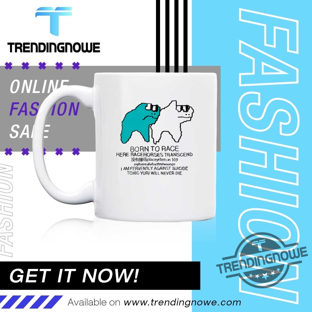 Born To Race Here Racehorses Transcend Shirt 11 Born To Race Here Racehorses Transcend Shirt