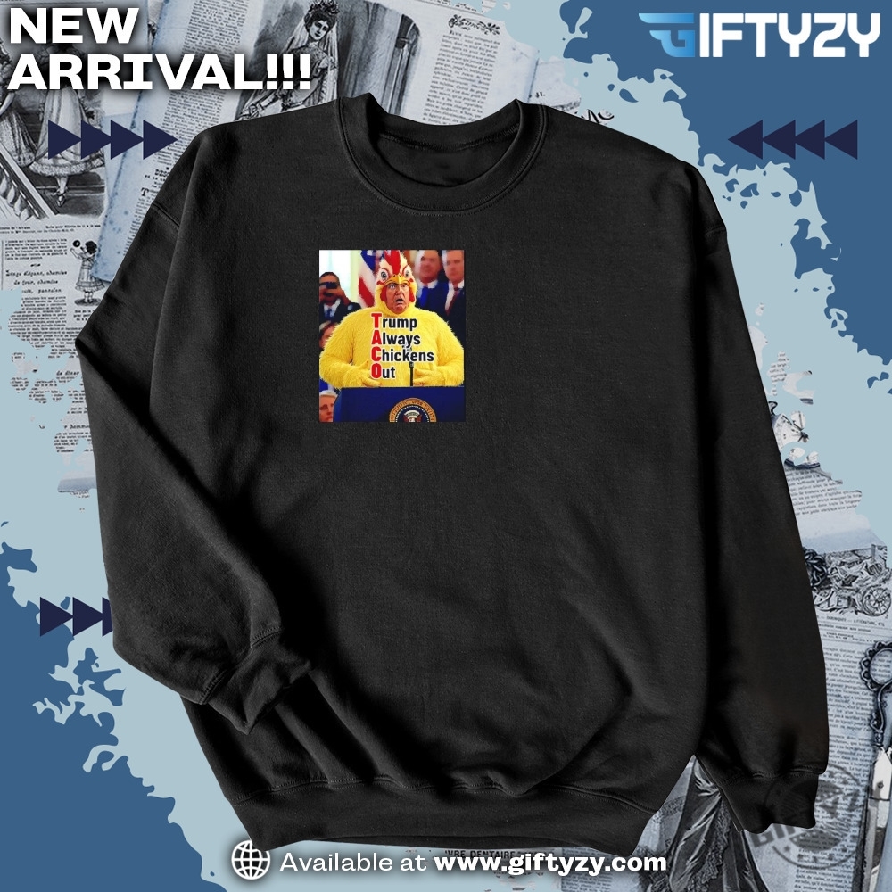 Trumps Mad Trump Always Chickens Out Taco Shirt 6 Trumps Mad Trump Always Chickens Out Taco Shirt giftyzy 3