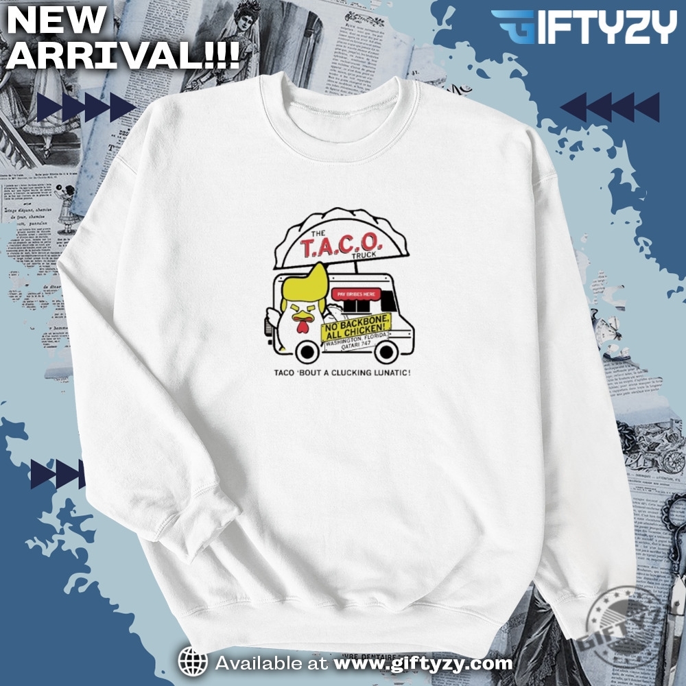 Trump The Taco Truck Pay Bribes Here No Backbone All Chicken Taco Shirt 6 Trump The Taco Truck Pay Bribes Here No Backbone All Chicken Taco shirt