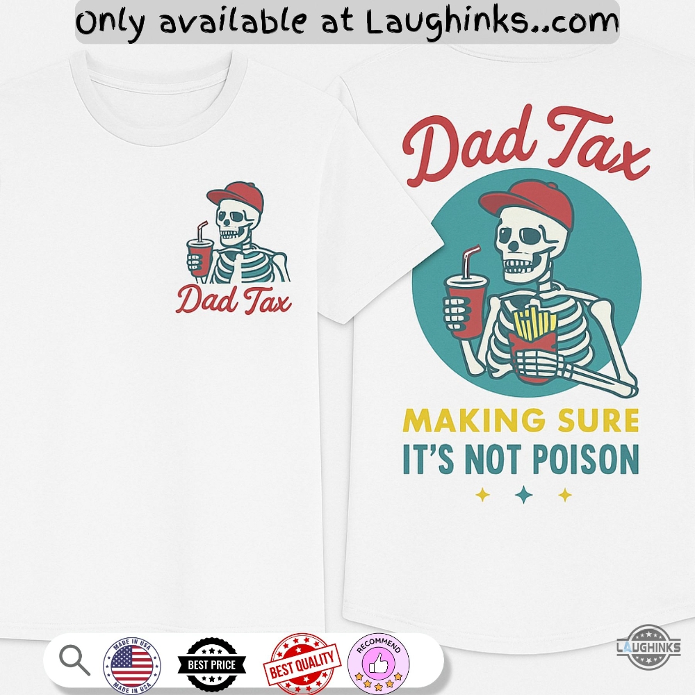 Funny Dad Tax Making Sure Its Not Poison Shirt 5 Funny Dad Tax Making Sure Its Not Poison Shirt