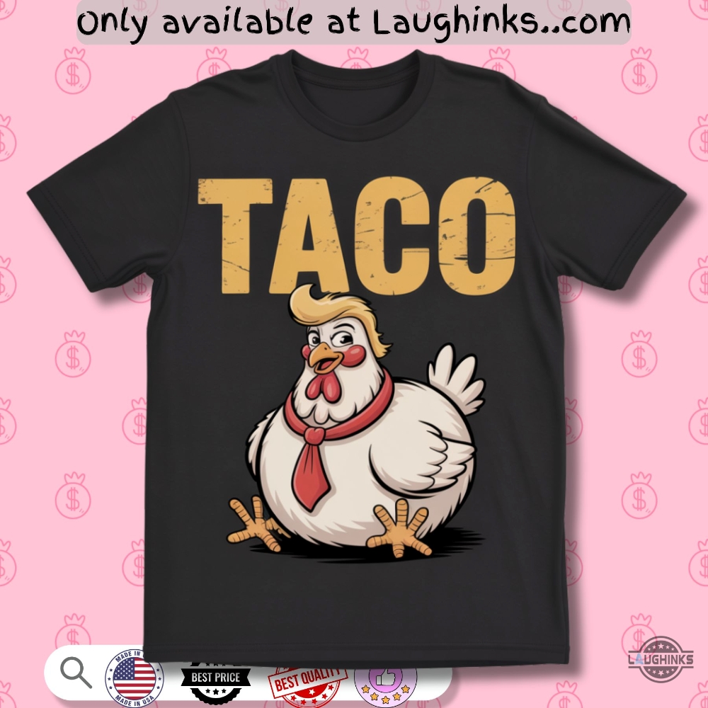 Funny Taco Trump Always Chickens Out Shirt 5 Funny Taco Trump Always Chickens Out Shirt