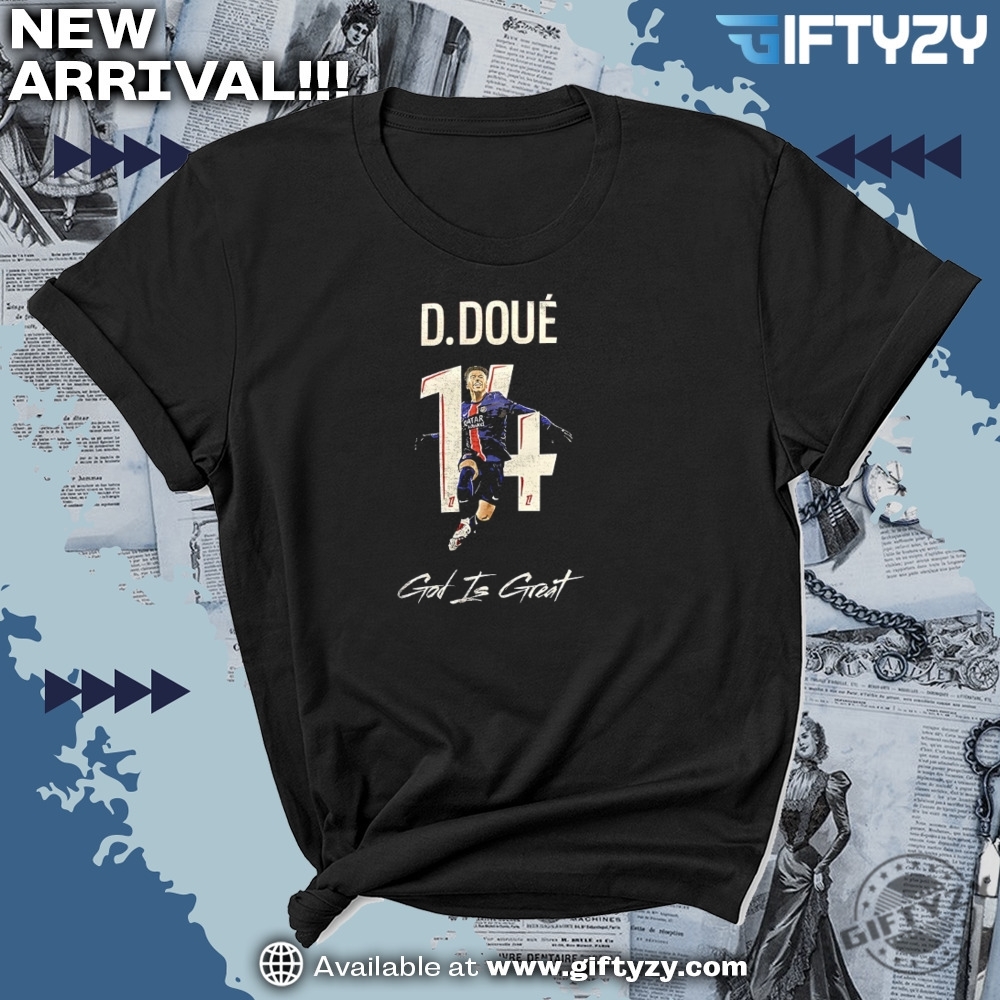 Desire Doue Paris Saintgermain Psg God Is Great Shirt 7 Desire Doue Paris Saint-Germain PSG God is great shirt