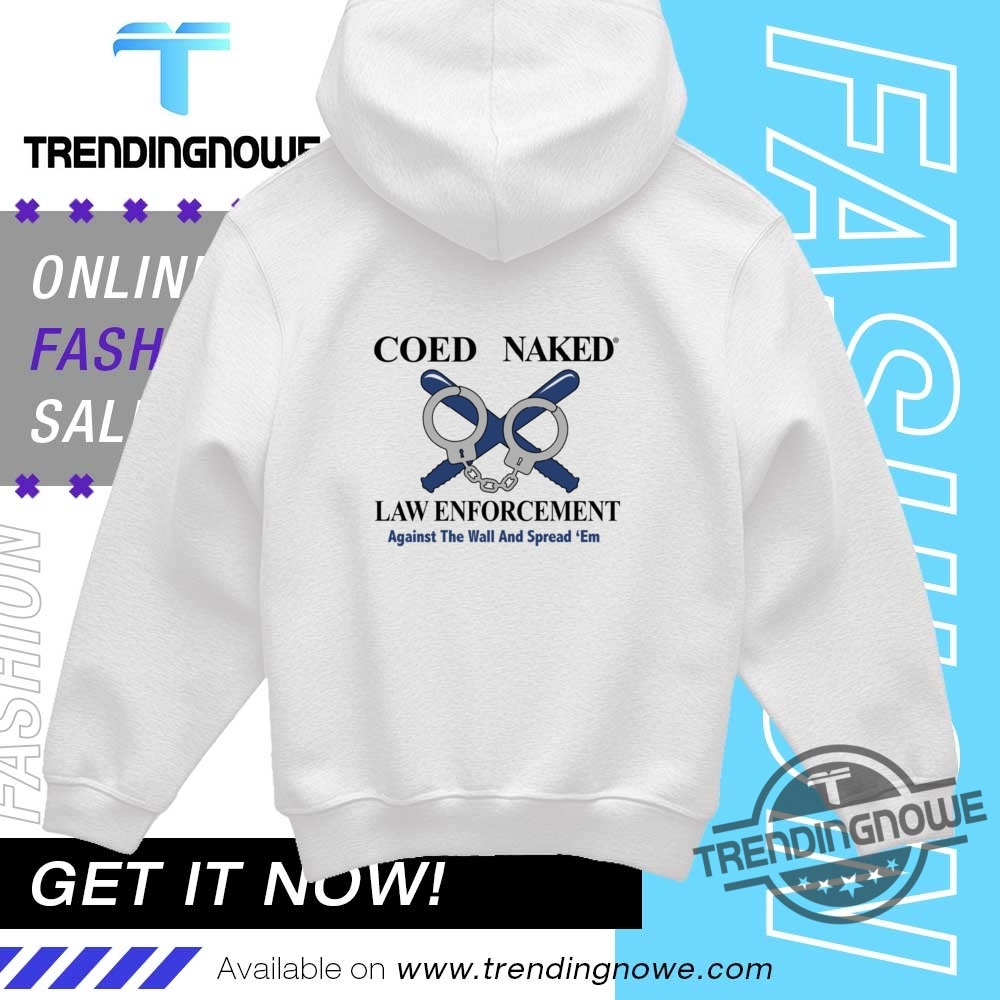 Coed Naked Law Enforcement Shirt 9 Coed Naked Law Enforcement Shirt