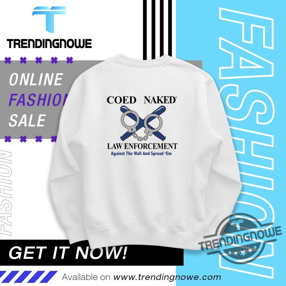 Coed Naked Law Enforcement Shirt 10 Coed Naked Law Enforcement Shirt