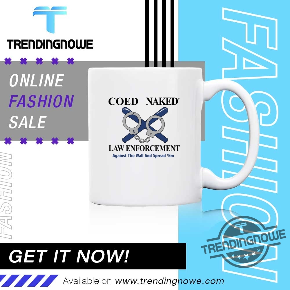 Coed Naked Law Enforcement Shirt 11 Coed Naked Law Enforcement Shirt