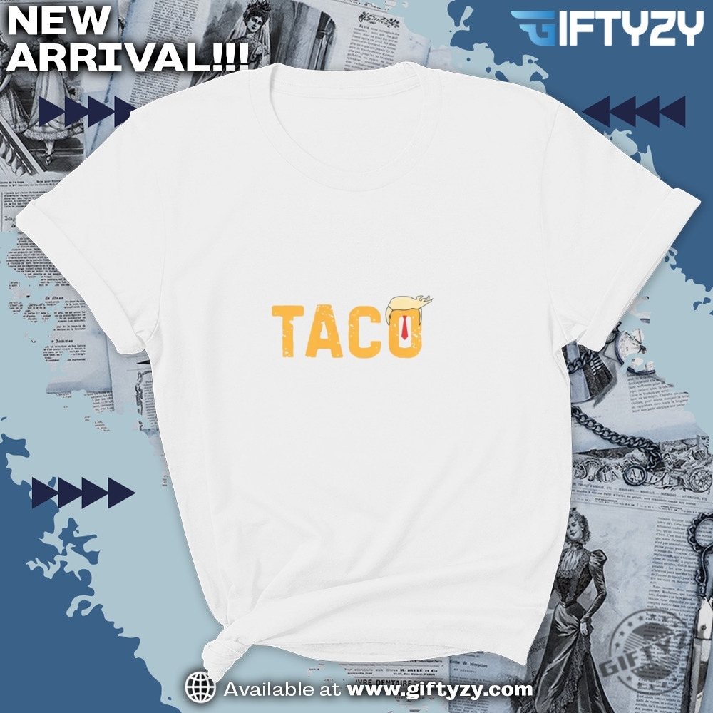 Taco Chicken Tee Trump Always Chickens Out Sweatshirt Activism Hoodie Subtle Fdt Gift 7 TACO Chicken Tee Trump Always Chickens Out Sweatshirt Activism hoodie Subtle FDT gift