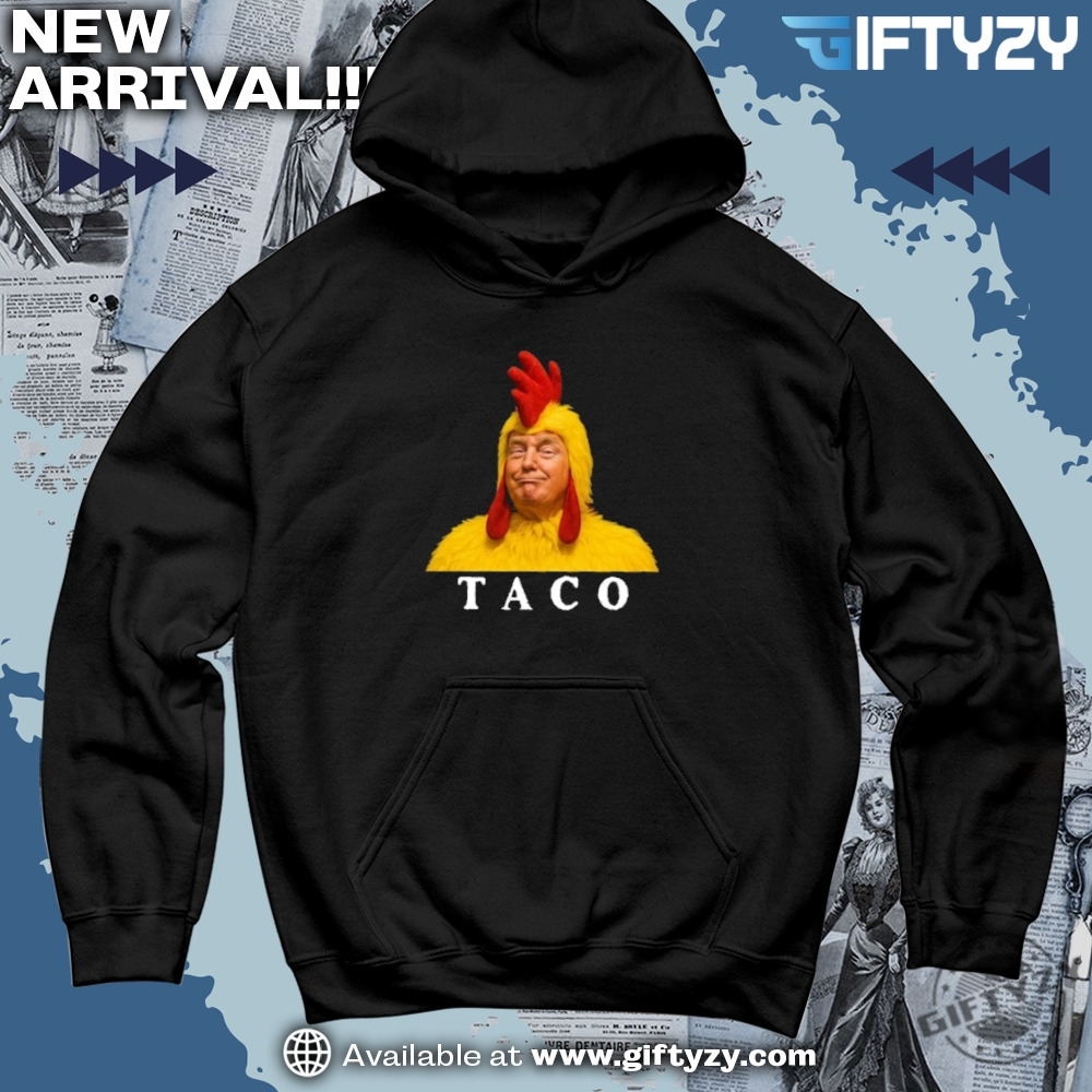 Let's Go TACO, Girls Will be Girls Shirt 2 Taco Trump Always Chickens Out Shirt Taco Trade War Resist Tee