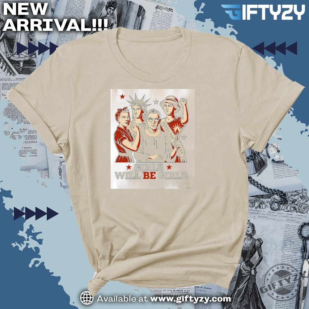 Girls Will Be Girls Strong American Women Human Rights Shirt 3 Girls Will be Girls Strong American Women Human Rights Shirt