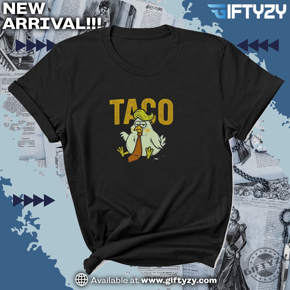 Subtle Trump Taco Tee Trump Always Chickens Out Tariff Shirt 7 Subtle Trump TACO Tee Trump Always Chickens Out Tariff Shirt