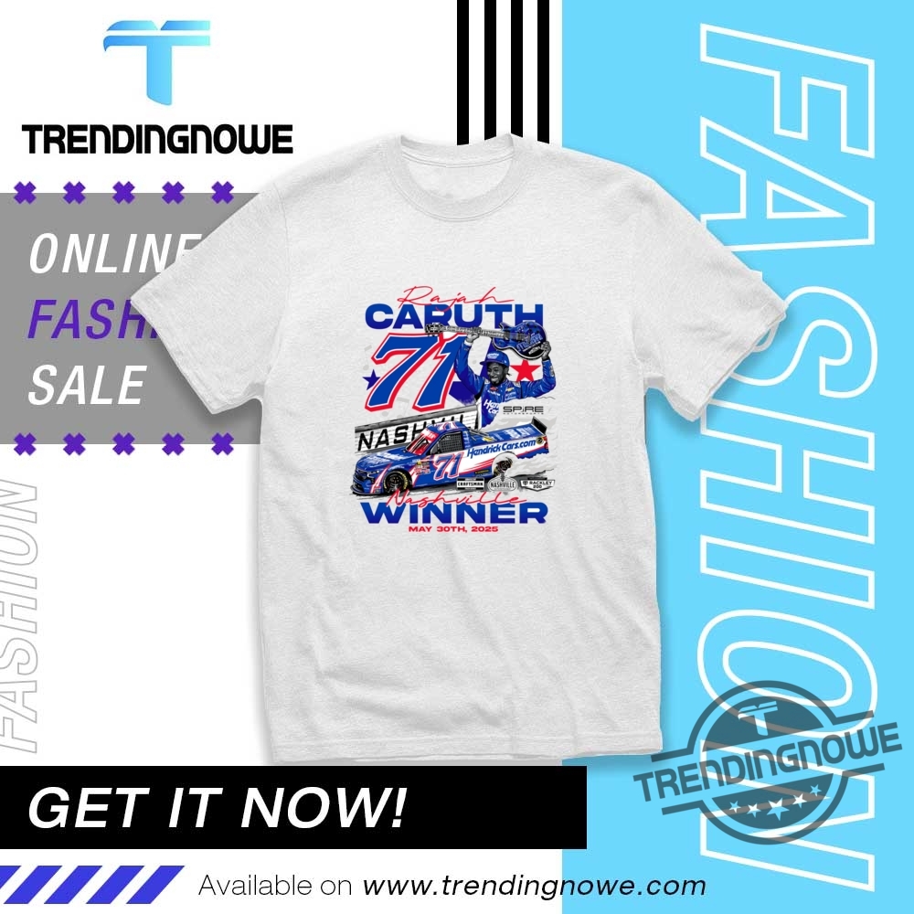 Rajah Caruth 71 Ncts Nashville Win Shirt 2025 trendingnowe 1