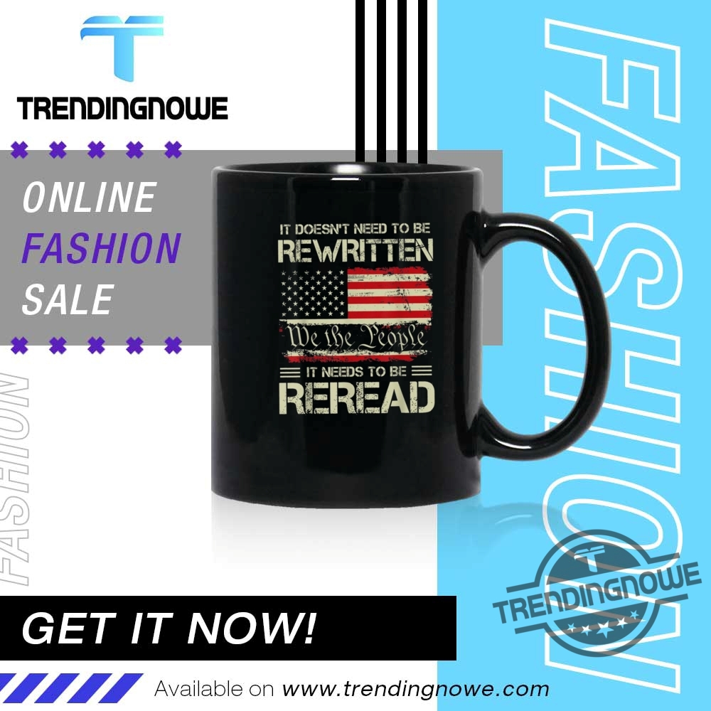 It Doesnt To Be Rewritten It Needs To Be Reread Shirt 11 It Doesnt To Be Rewritten It Needs To Be Reread Shirt