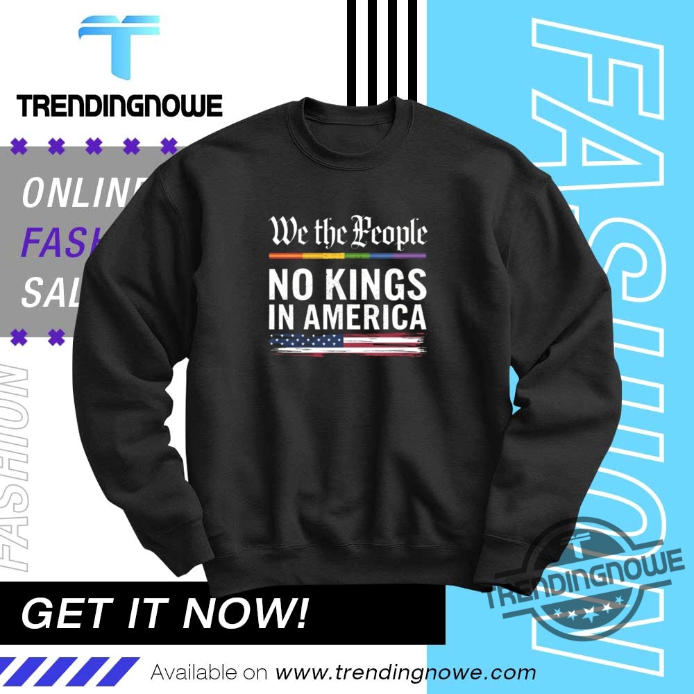 No Kings In America Shirt Anti Trump Tee Protest Shirt 10 No Kings in America Shirt Anti Trump Tee Protest Shirt
