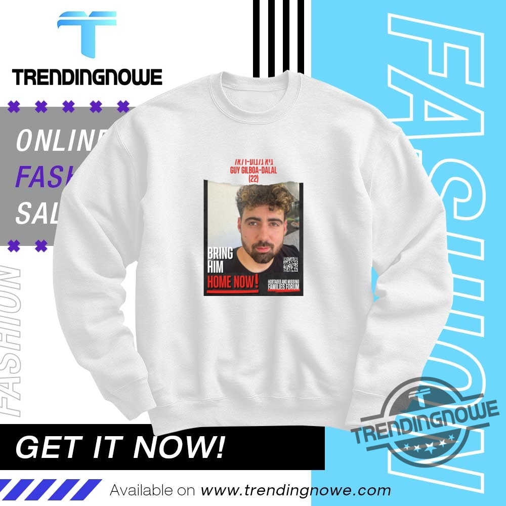 Guy Gilboa Dalal Bring Him Home Now Shirt 10 Guy Gilboa Dalal Bring Him Home Now Shirt