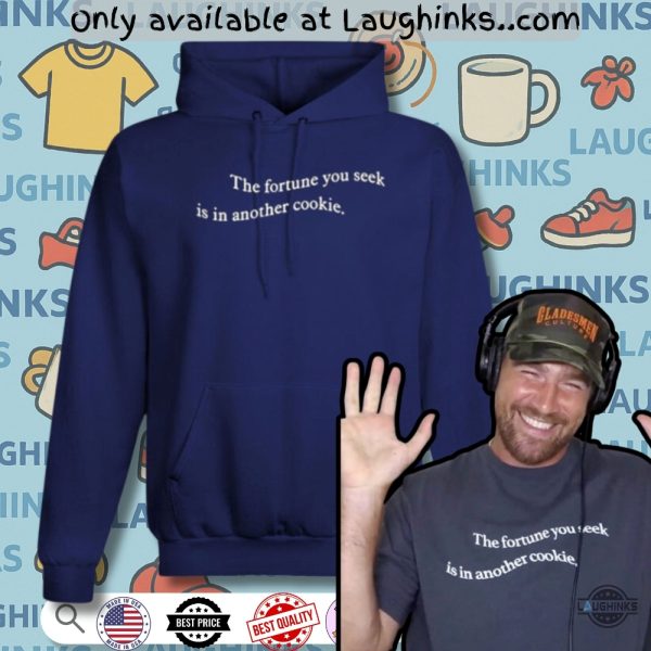 travis kelce the fortune you seek is in another cookie shirt