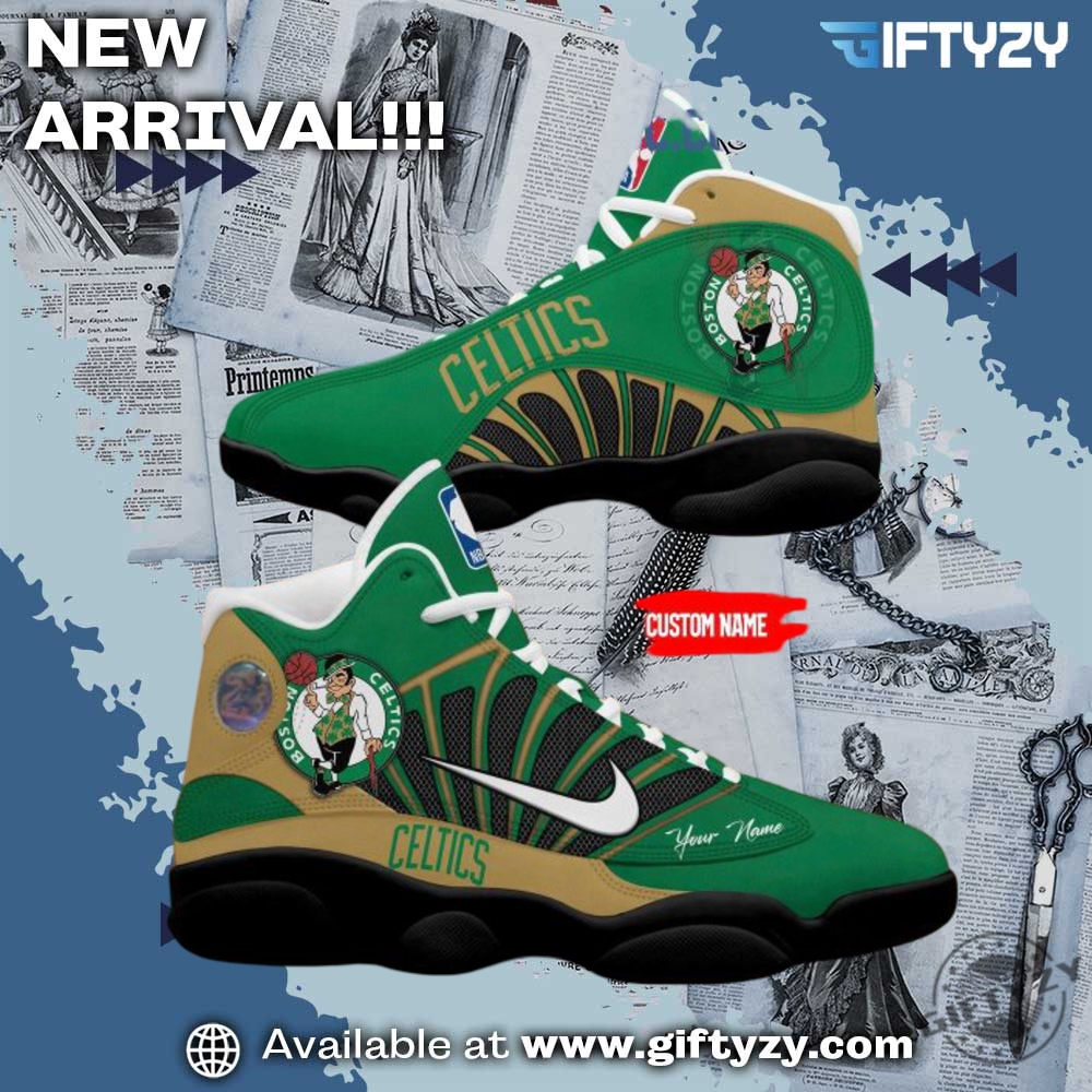 Perfect gift for Dad 20 Nba Boston Celtics Go Celtics 2025 Personalized Air Jordan 13 Shoes