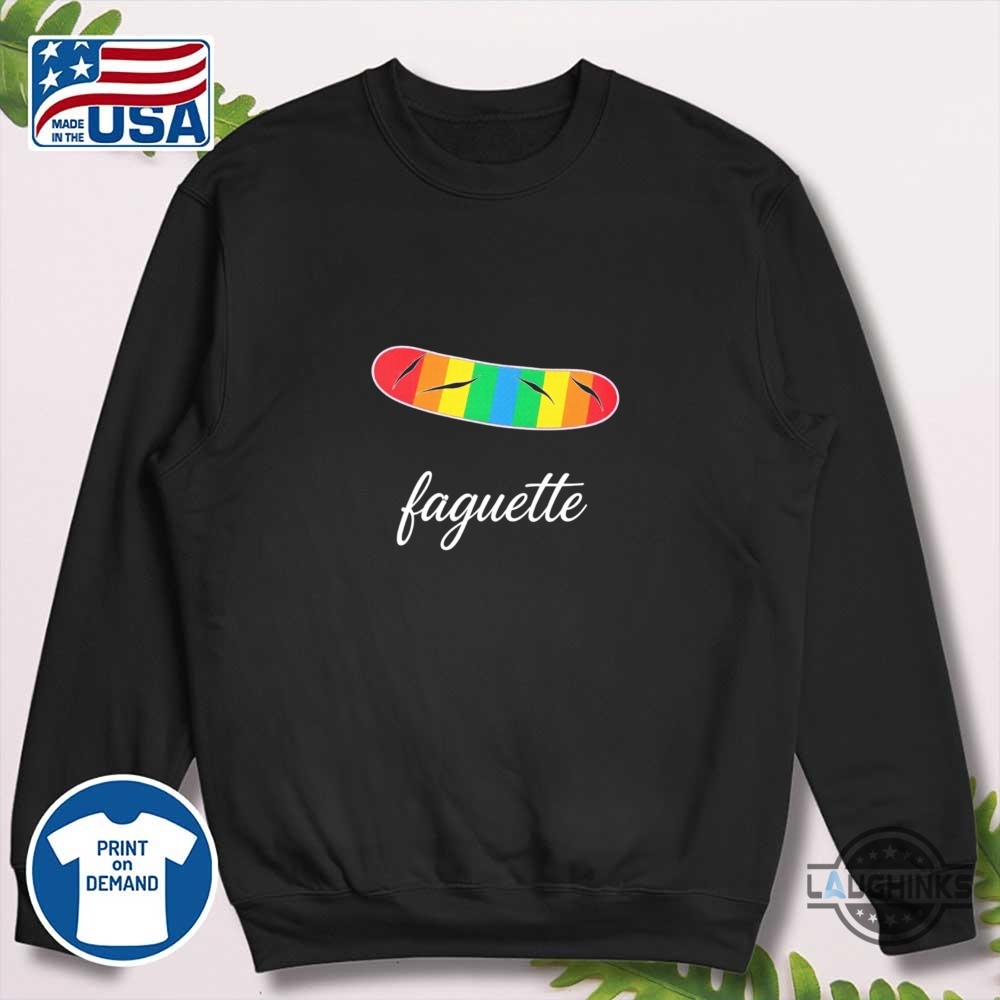 Faguette T Shirt Sweatshirt Hoodie Lgbtq 7 Faguette t shirt sweatshirt hoodie LGBTQ