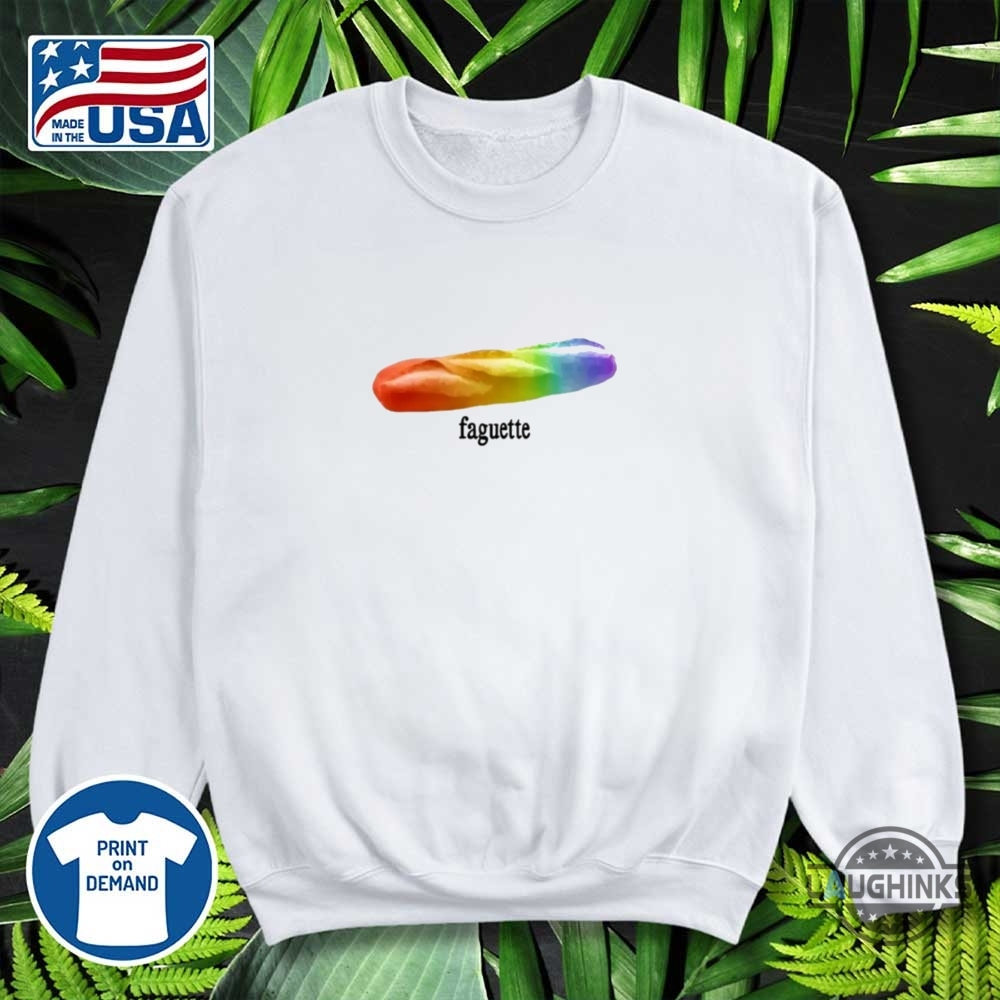 Faguette Tshirt Sweatshirt Hoodie Lgbt Baguette Joke Shirt 8 Faguette tshirt sweatshirt hoodie LGBT Baguette Joke shirt
