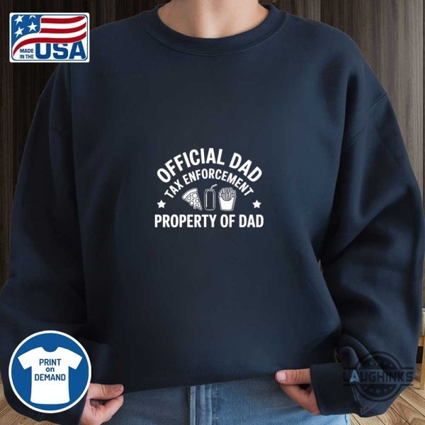 official dad tax enforcement property of dad shirt