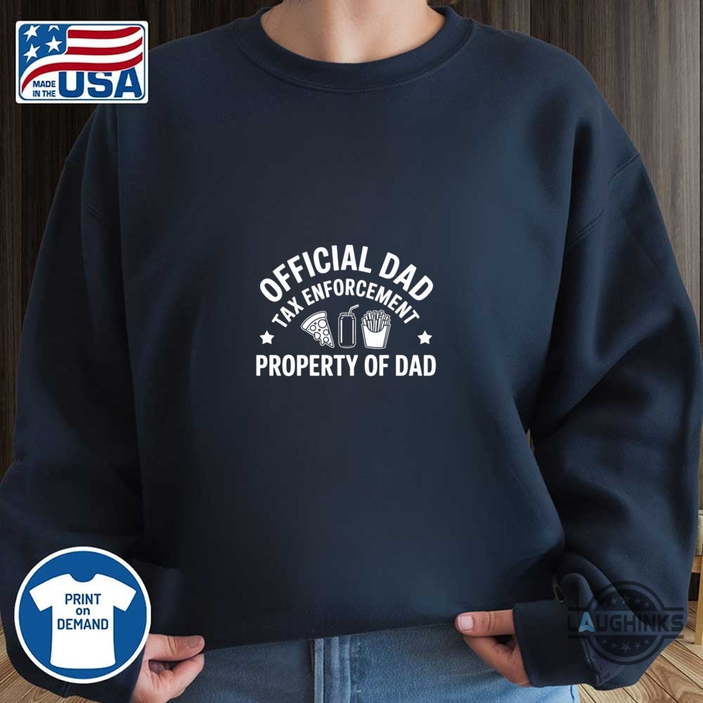 Official Dad Tax Enforcement Property Of Dad Shirt 9 Official Dad Tax enforcement property of dad shirt