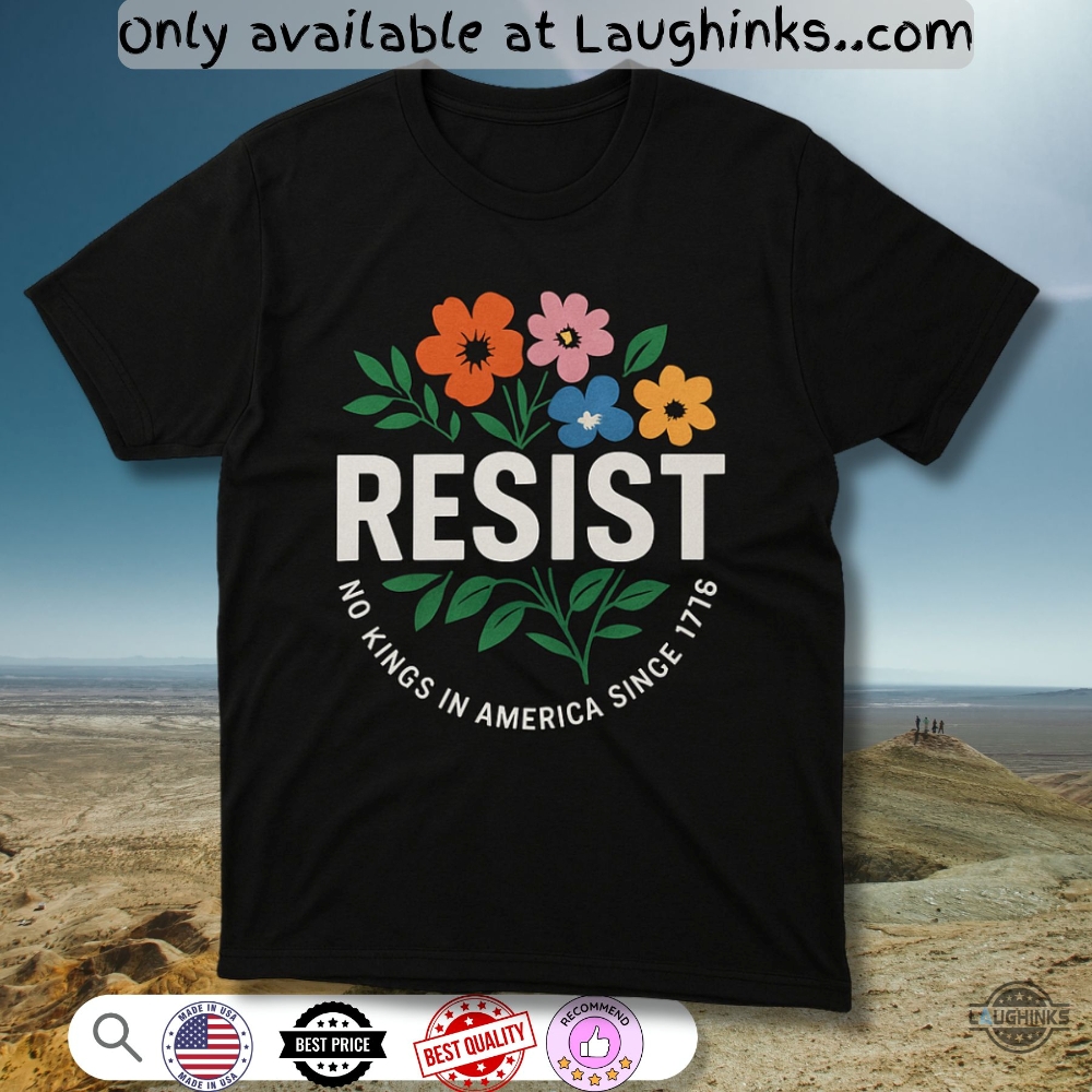 Resist No Kings In America Since 1776 Shirt Anti Trump 5 Resist No Kings in America Since 1776 Shirt anti trump