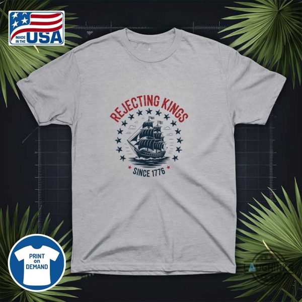 rejecting kings since 1776 shirt no kings in america 86 47 anti trump protest tee laughinks 4
