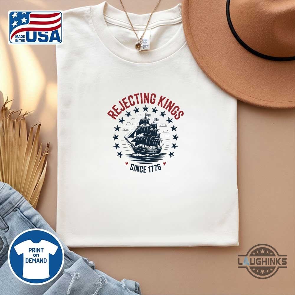 Rejecting Kings Since 1776 Shirt No Kings In America 86 47 Anti Trump Protest Tee 13 Rejecting Kings Since 1776 Shirt No Kings In America 86 47 Anti trump protest tee