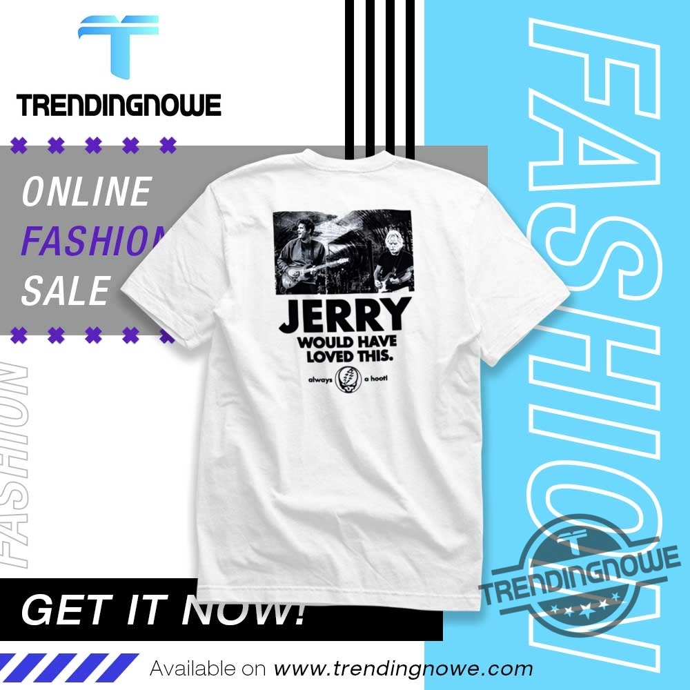 Grateful For The Company Jerry Would Have Loved This Shirt trendingnowe 1