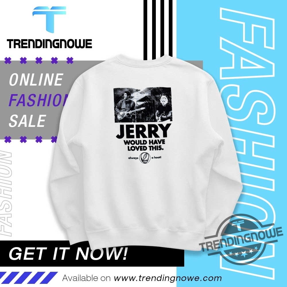 Grateful For The Company Jerry Would Have Loved This Shirt 10 Grateful For The Company Jerry Would Have Loved This Shirt