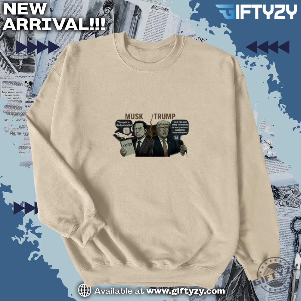 Jeffrey Epstein Didnt Kill Himself Elon Musk Vs Donald Trump Political Shirt