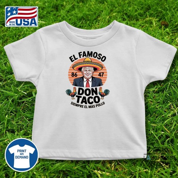 funny anti trump taco shirt el famoso don taco 8647 trump always chickens out