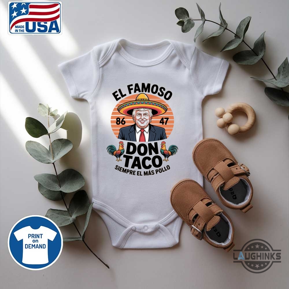 Funny Anti Trump Taco Shirt El Famoso Don Taco 8647 Trump Always Chickens Out 15 Funny Anti Trump Taco Shirt El Famoso Don Taco 8647 Trump Always Chickens Out