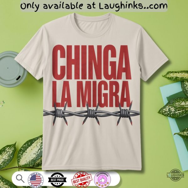 chinga la migra anti trump shirt