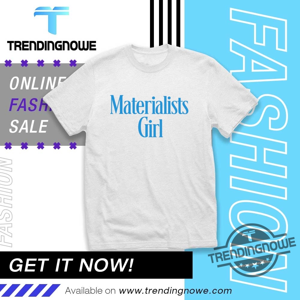 Official Materialists Girl Shirt 8 Official Materialists Girl Shirt