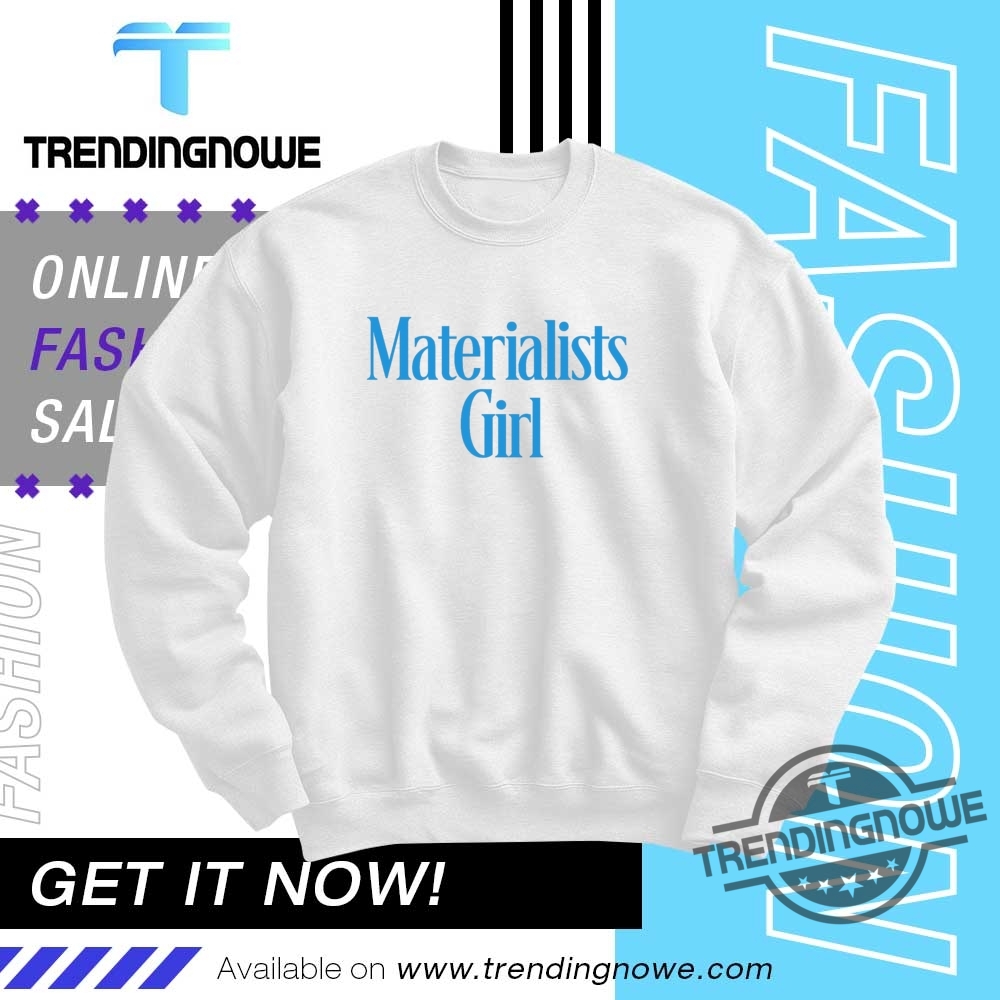 Official Materialists Girl Shirt 10 Official Materialists Girl Shirt