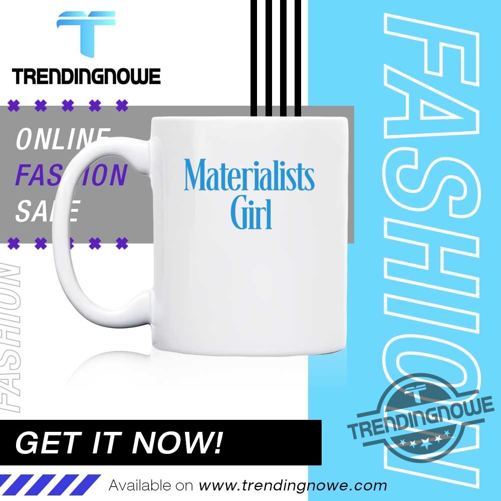 Official Materialists Girl Shirt 11 Official Materialists Girl Shirt