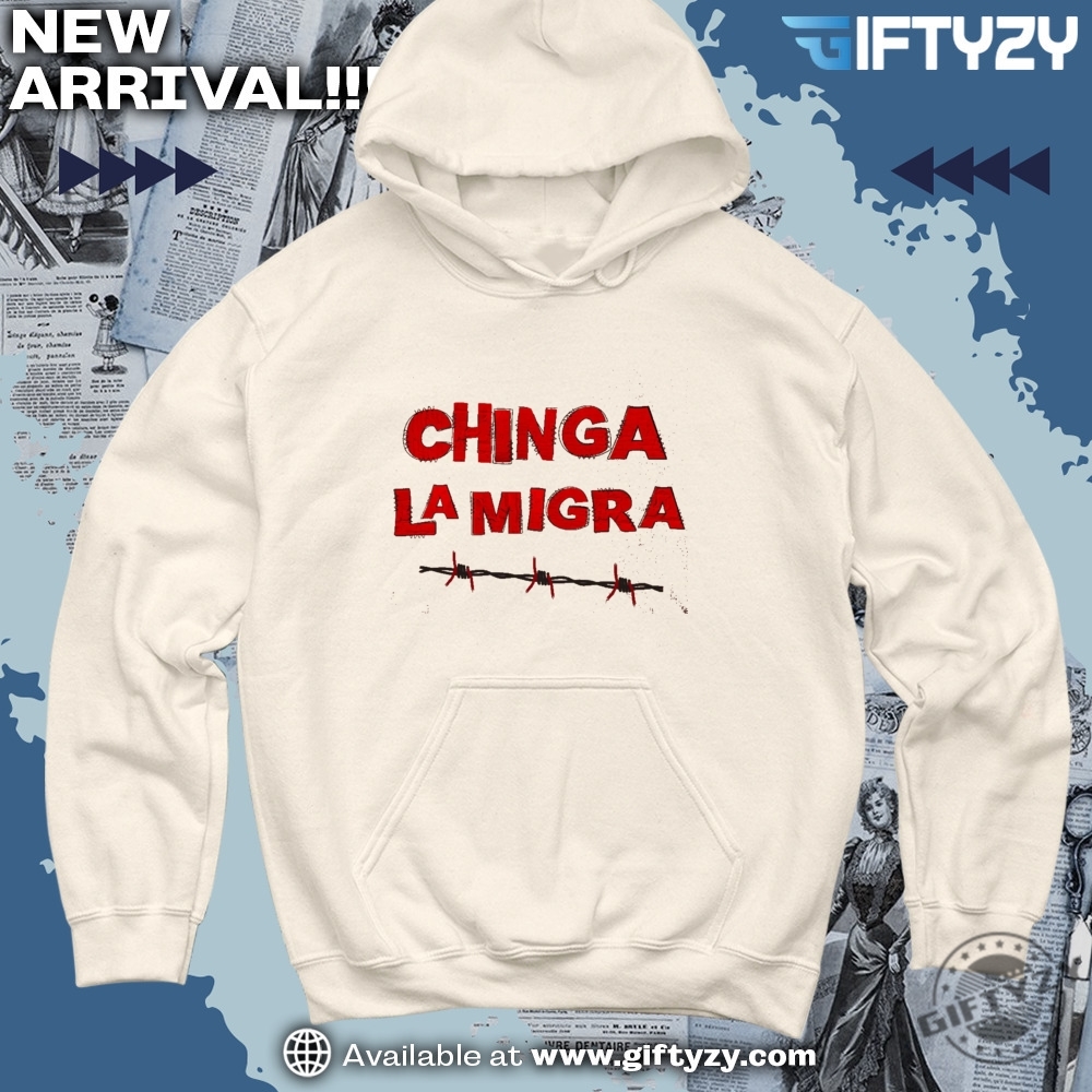 Chinga La Migra Anti Trump Mexican Protest Abolish Ice Shirt 5 Chinga La Migra Anti Trump Mexican Protest Abolish Ice Shirt