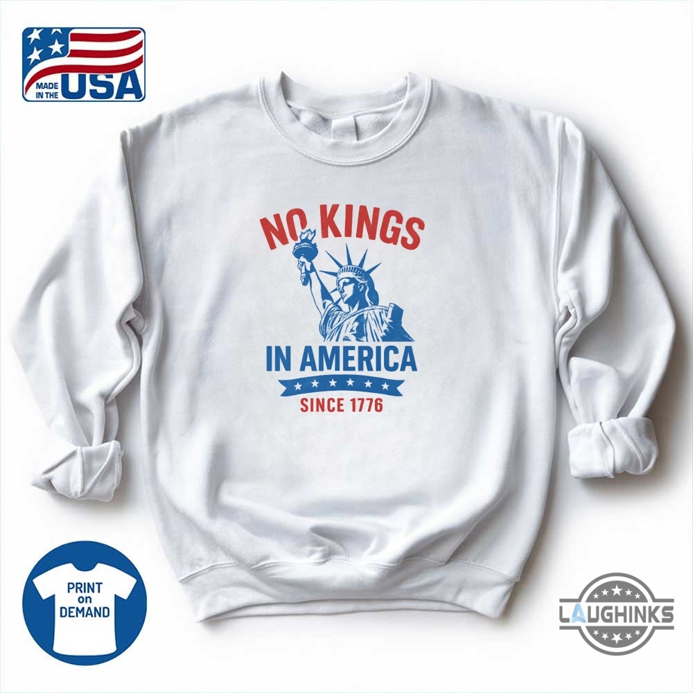 No Kings In America Since 1776 Anti Trump Statue Of Liberty Shirt 10 No Kings in America Since 1776 Anti Trump Statue of Liberty Shirt