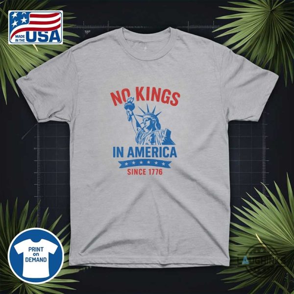 no kings in america since 1776 anti trump statue of liberty shirt