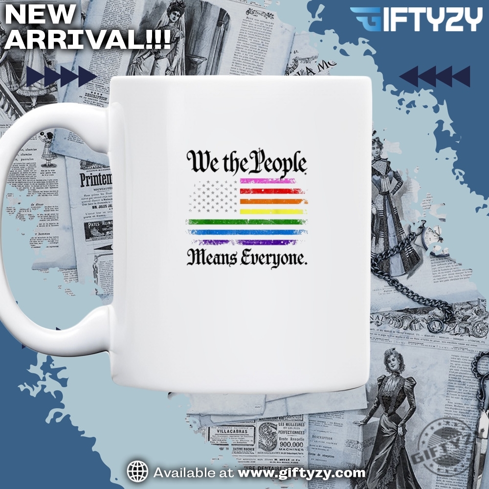 We The People Means Everyone Lgbtq Pride Rainbow American Flag Shirt 5 We The People Means Everyone LGBTQ Pride Rainbow American Flag Shirt