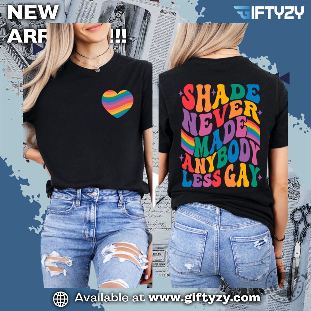 LGBT Pride Month Gifts 14 Shade Never Made Anybody Less Gay Shirt