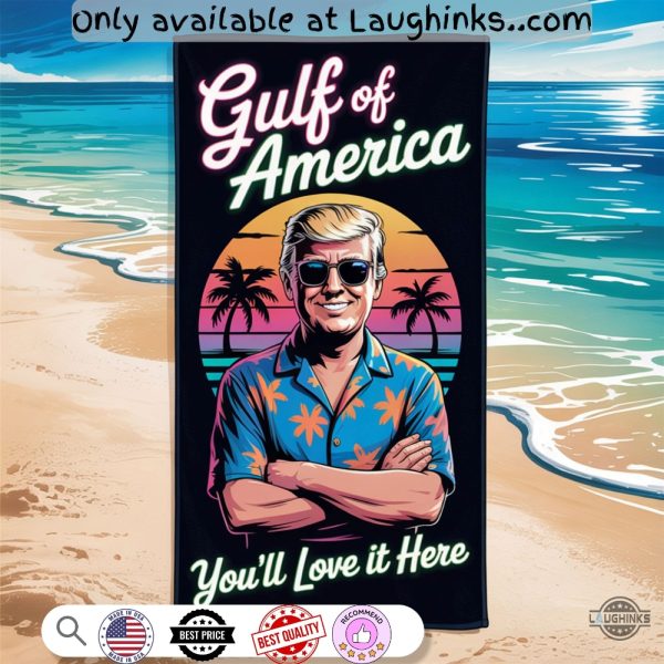 trump gulf of america beach towel you will love it here