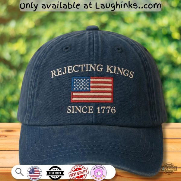rejecting kings since 1776 protest embroidered dad hat anti trump