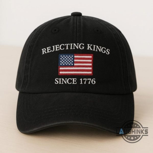 rejecting kings since 1776 protest embroidered dad hat anti trump