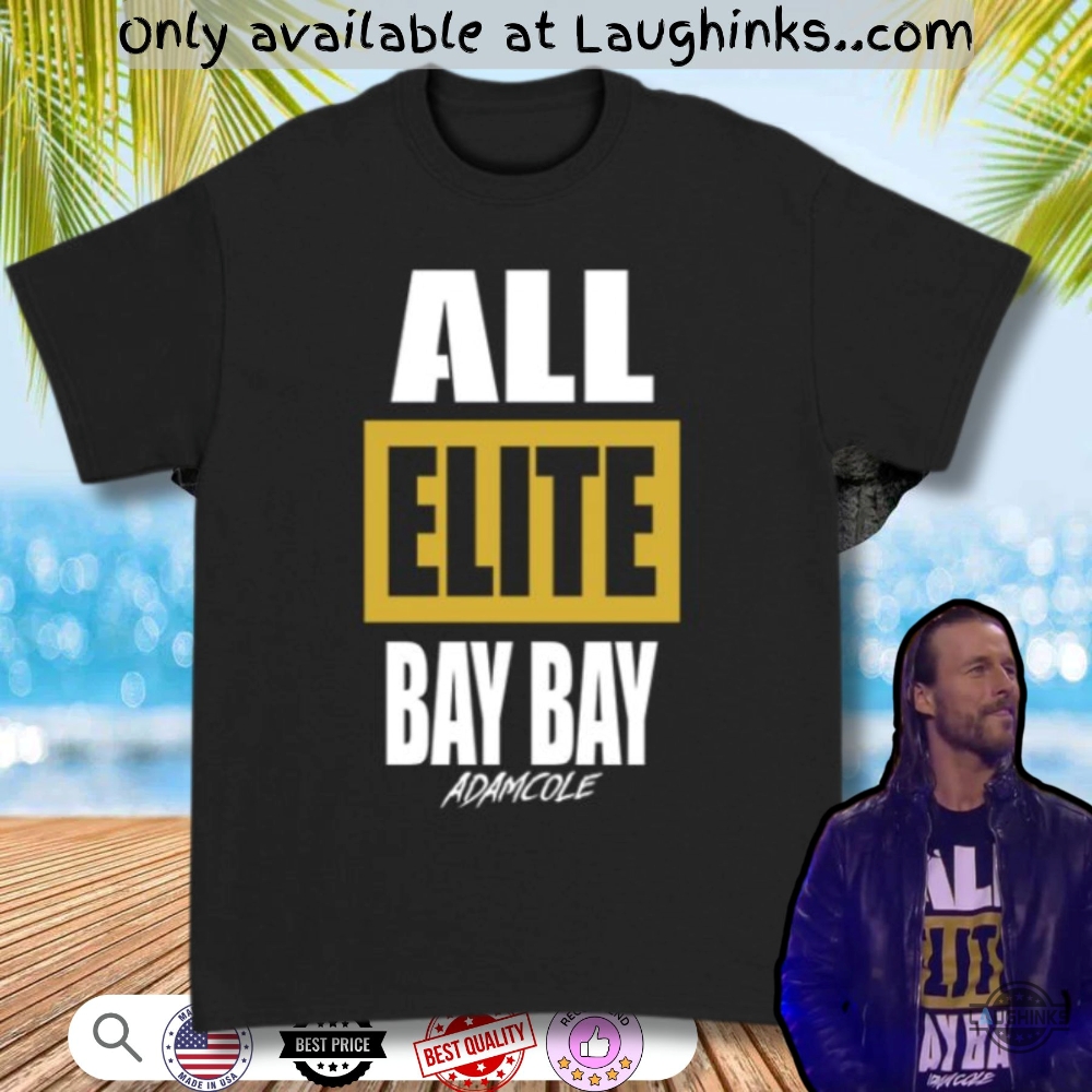 All Elite Bay Bay Adam Cole Shirt 2 All Elite Bay Bay Adam Cole Shirt